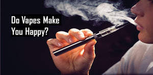 Do Vapes Make You Happier?