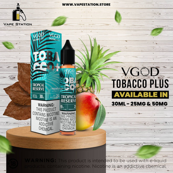 Tobacco + Plus Tropical Reserve By VGOD (Saltnic) - Vape Station